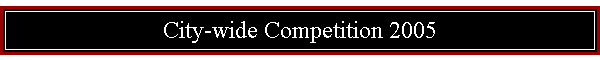 City-wide Competition 2005